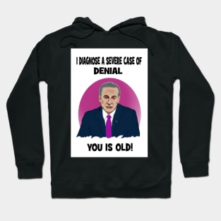 Dr Hilary, you is old! Hoodie